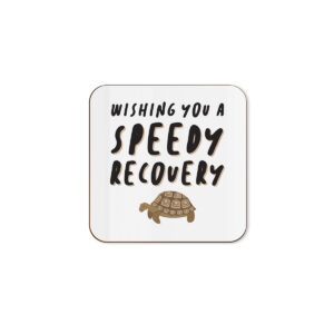 Wishing You A Speedy Recovery - Funny Get Well Soon Single Coaster