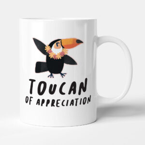 Toucan Of Appreciation - Gift Funny Thank You Mug