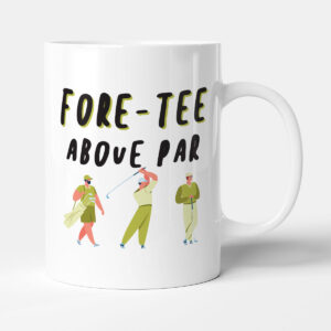 Fore-Tee Above Par - Funny 40 Golf Gift 40th Birthday Mug