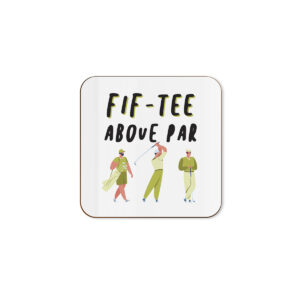 Fif-Tee Above Par - Funny 50 Golf 50th Birthday Single Coaster