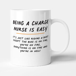 Being A Charge Nurse Is Easy - Funny Nurse Gift Mug