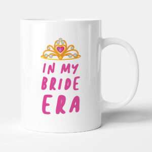 In My Bride Era - Funny Engagement Gift Mug