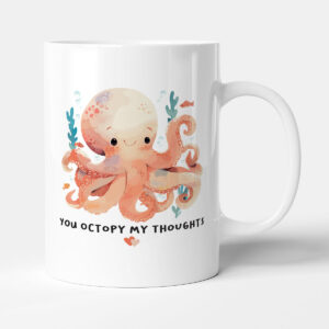 You Octopy My Thoughts - Funny Gift Anniversary Relationship Mug