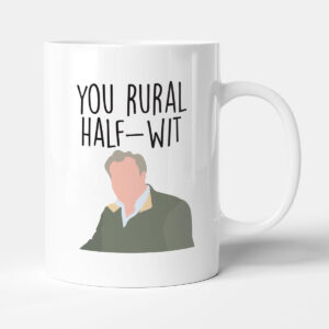 You Rural Half-Wit - Funny Gift Television Show Mug