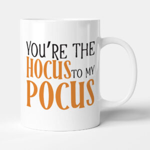 You're The Hocus To My Pocus - Funny Gift Halloween Anniversary Mug
