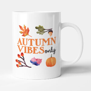 Autumn Vibes Only - Funny Gift Seasonal Mug