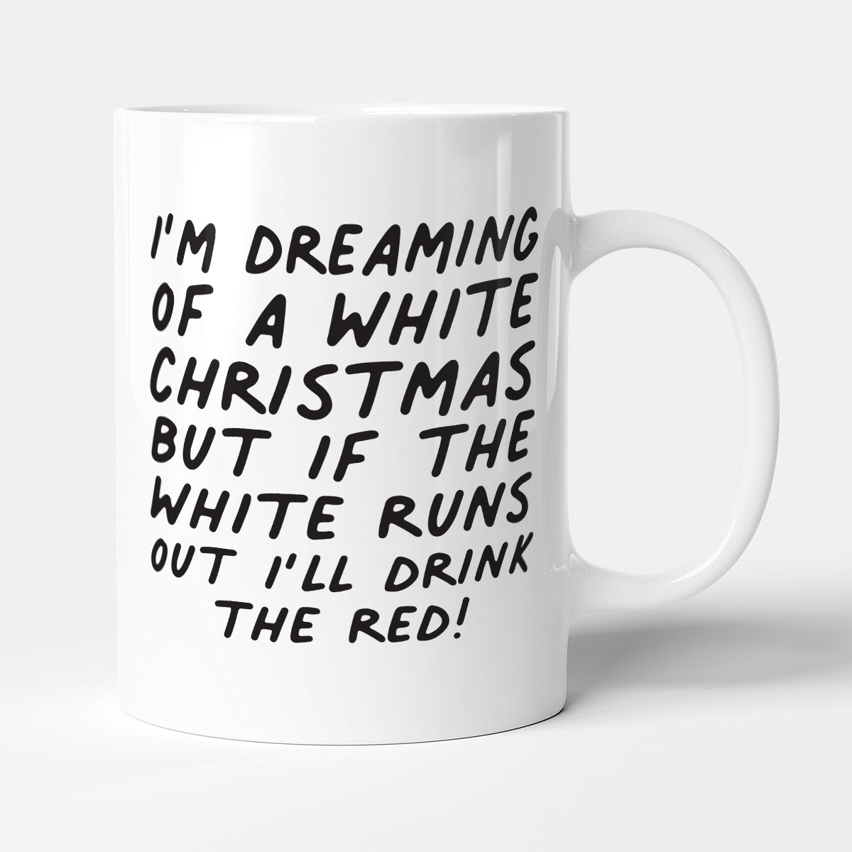 I'm Dreaming Of A White Christmas - Funny White Wine Gift Mug