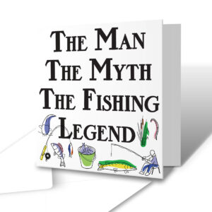 The Man. The Myth. The Fishing Legend - Funny Grandad Dad Retirement Greetings Card