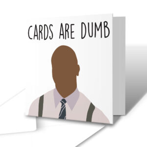 Cards Are Dumb - Funny Television Show Quote Greetings Card