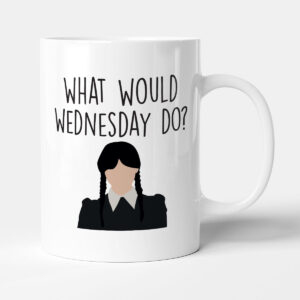What Would Wednesday Do? - Funny Gift Television Show Mug
