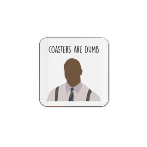 Coasters Are Dumb - Funny Television Show Quote Single Coaster