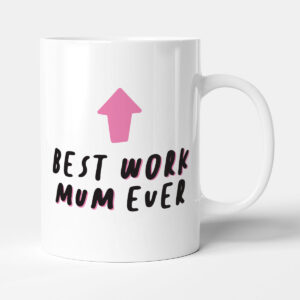 Best Work Mum Ever - Funny Gift Colleague Office Mug
