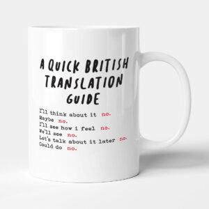 A Quick British Translation Guide - Funny Office Colleague Gift Mug