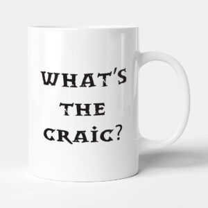 What's The Craic? - Funny Gift Quote Mug
