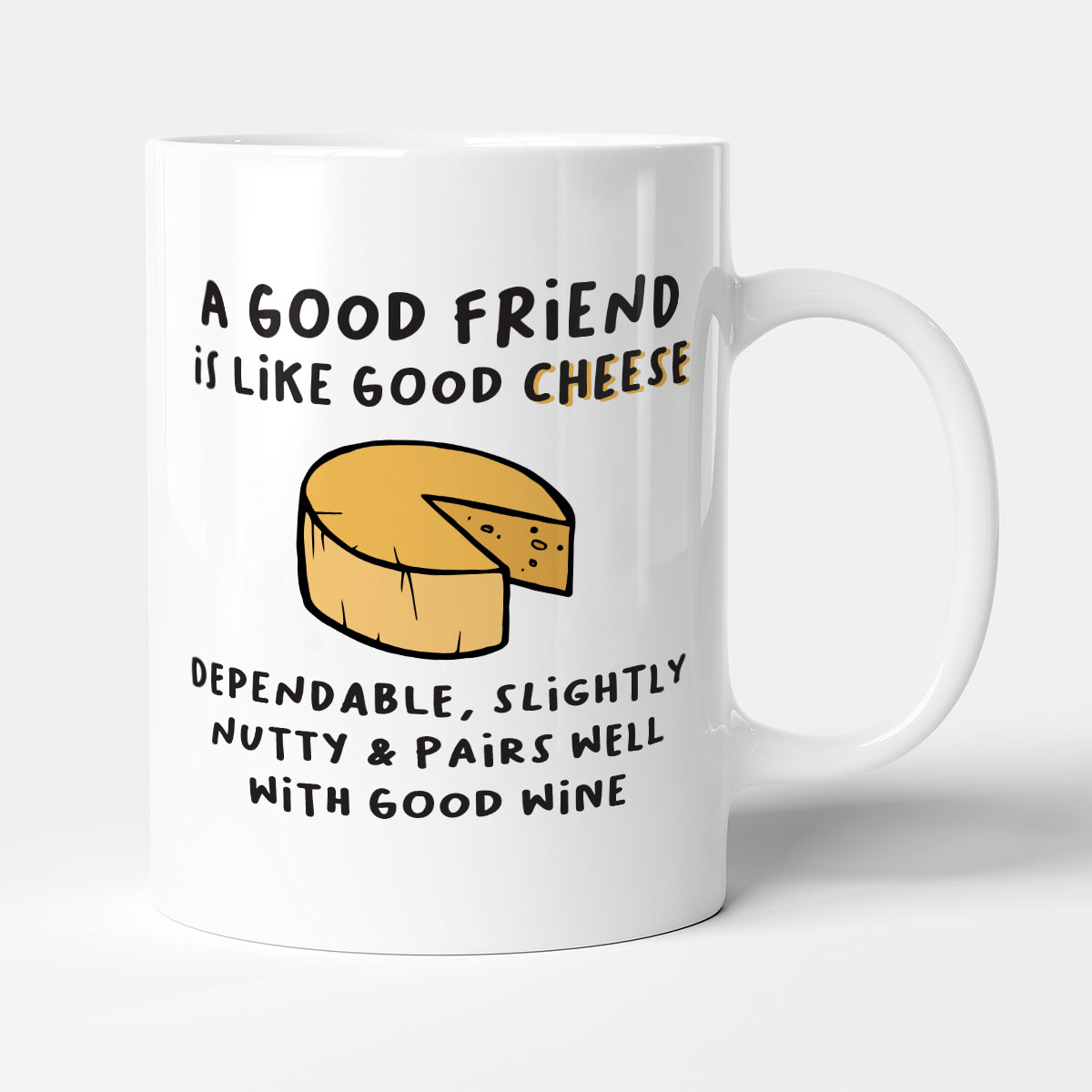 A Good Friend Is Like Good Cheese - Funny Gift Friendship Mug