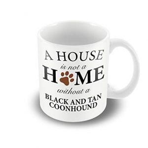 A House Is Not A Home Without A Black And Tan Coonhound printed mug