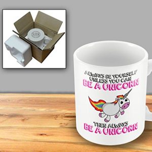 Always be yourself unless you can be a unicorn mug