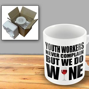 Youth Workers Never Complain But We Do Wine Mug