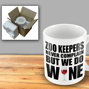 Zoo Keepers Never Complain But We Do Wine Mug