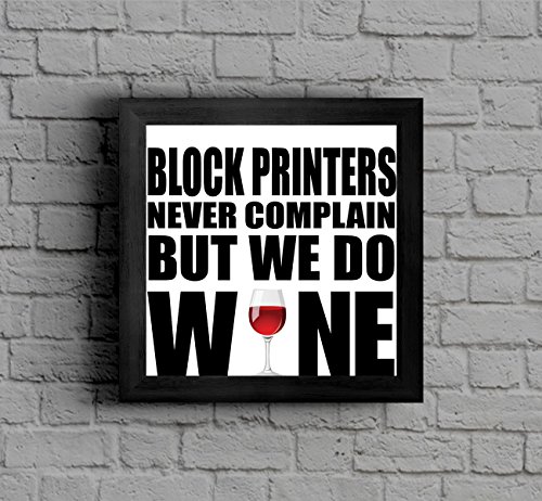 The Victorian Printing Company Block Printers Never Complain But We Do Wine Framed Picture - Image 2