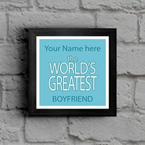 Your Name here World's Greatest Boyfriend Framed Picture