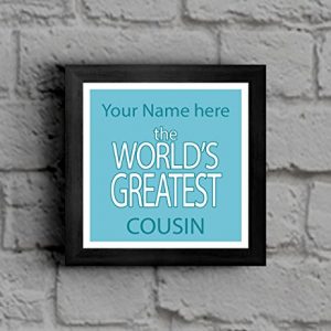 Your Name here World's Greatest Cousin Framed Picture