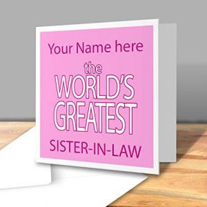 Your Name here World's Greatest Sister-in-Law Greetings Card - Square Greeting Card