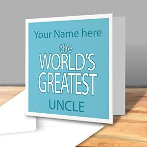 Your Name here World's Greatest Uncle Greetings Card - Square Greeting Card