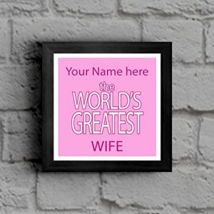Your Name here World's Greatest Wife Framed Picture