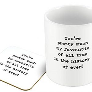 You're Pretty Much My Favourite and Coaster