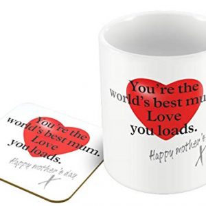 You're The World's Best Mum. Love You Loads. - Mug and Coaster Set