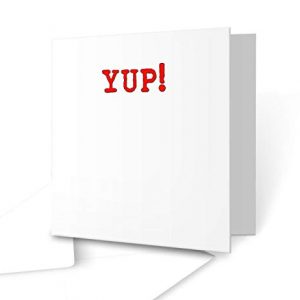 Yup! Well that's clear enough! - Square Greeting Card