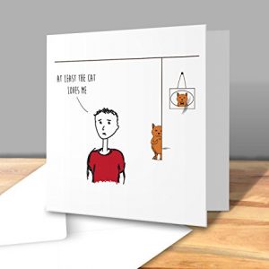 'at Least The cat Loves me' Funny Illustrated Design - Square Greeting Card